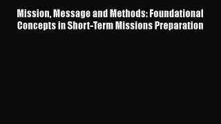 Ebook Mission Message and Methods: Foundational Concepts in Short-Term Missions Preparation