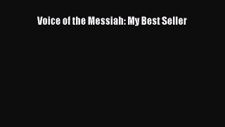 Book Voice of the Messiah: My Best Seller Read Full Ebook