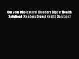 [Read book] Cut Your Cholesterol (Readers Digest Health Solution) (Readers Digest Health Solution)