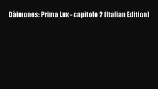PDF Dàimones: Prima Lux - capitolo 2 (Italian Edition)  Read Online