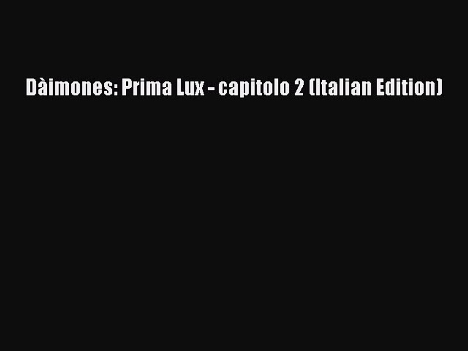 PDF Dàimones: Prima Lux - capitolo 2 (Italian Edition)  Read Online