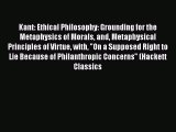 [Read Book] Kant: Ethical Philosophy: Grounding for the Metaphysics of Morals and Metaphysical