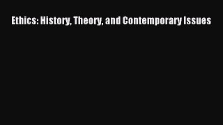 [Read Book] Ethics: History Theory and Contemporary Issues  EBook