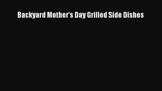 PDF Backyard Mother's Day Grilled Side Dishes Free Books