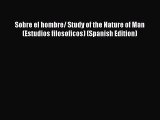 [Read Book] Sobre el hombre/ Study of the Nature of Man (Estudios filosoficos) (Spanish Edition)