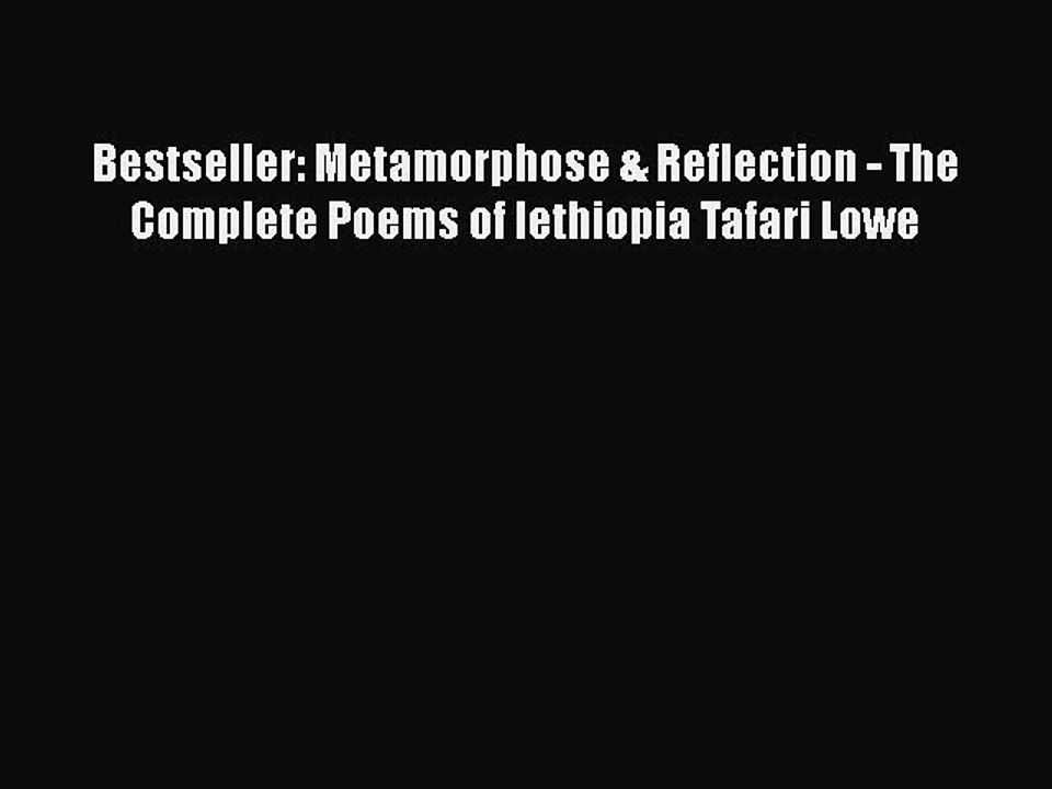 [Read Book] Bestseller: Metamorphose & Reflection - The Complete Poems of Iethiopia Tafari