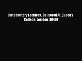 [PDF] Introductory Lectures Delivered At Queen's College London (1849) [Read] Online