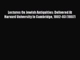 [PDF] Lectures On Jewish Antiquities: Delivered At Harvard University In Cambridge 1802-03