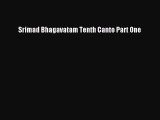 [Read Book] Srimad Bhagavatam Tenth Canto Part One  EBook