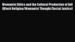 [Read Book] Womanist Ethics and the Cultural Production of Evil (Black Religion/Womanist Thought/Social