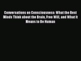 [Read Book] Conversations on Consciousness: What the Best Minds Think about the Brain Free