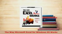 PDF  The Way Microsoft Excel for Windows 95 Works Free Books