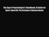 [Read book] The Sport Psychologist's Handbook: A Guide for Sport-Specific Performance Enhancement