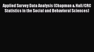[Read book] Applied Survey Data Analysis (Chapman & Hall/CRC Statistics in the Social and Behavioral
