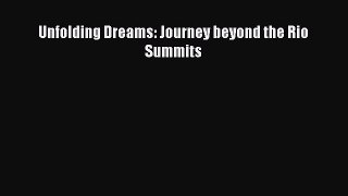 [Read Book] Unfolding Dreams: Journey beyond the Rio Summits  EBook