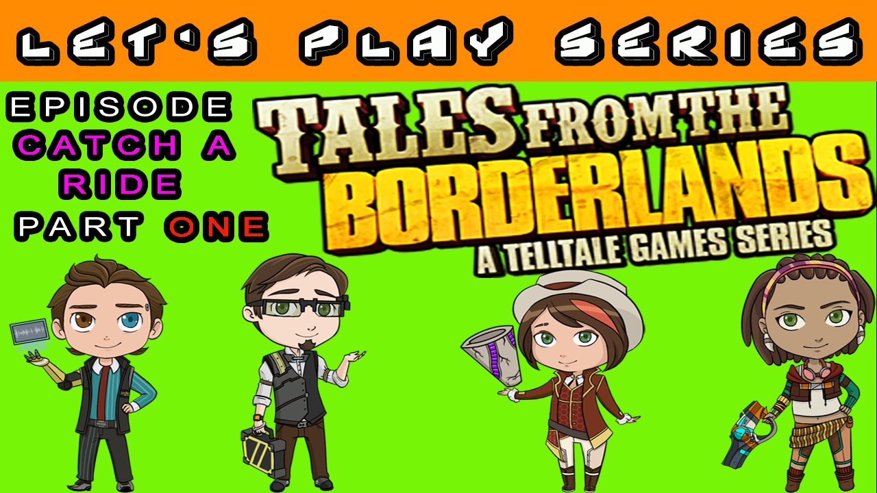 Tales From The Borderlands Let's Play Series (Catch A Ride) Episode 3 Part 1 (PC)
