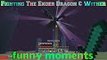 Minecraft Survival lets play Ep20-Fighting The Ender Dragon & The Wither Funny Moments
