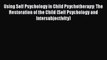[Read book] Using Self Psychology in Child Psychotherapy: The Restoration of the Child (Self