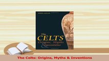 Read  The Celts Origins Myths  Inventions Ebook Free