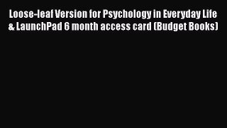 [Read book] Loose-leaf Version for Psychology in Everyday Life & LaunchPad 6 month access card