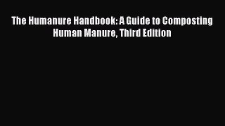 [Read Book] The Humanure Handbook: A Guide to Composting Human Manure Third Edition  EBook