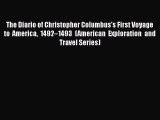 [Read Book] The Diario of Christopher Columbus's First Voyage to America 1492–1493 (American