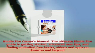 PDF  Kindle Fire Owners Manual The ultimate Kindle Fire guide to getting started advanced Download Full Ebook