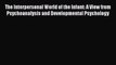 [Read book] The Interpersonal World of the Infant: A View from Psychoanalysis and Developmental