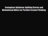 [Read book] Contagious Optimism: Uplifting Stories and Motivational Advice for Positive Forward