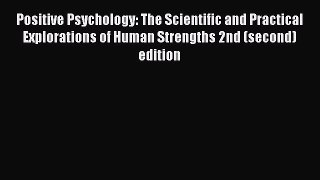 [Read book] Positive Psychology: The Scientific and Practical Explorations of Human Strengths