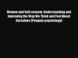 [Read book] Women and Self-esteem: Understanding and Improving the Way We Think and Feel About