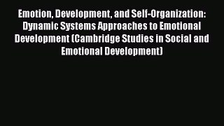 [Read book] Emotion Development and Self-Organization: Dynamic Systems Approaches to Emotional