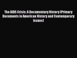 [Read book] The AIDS Crisis: A Documentary History (Primary Documents in American History and