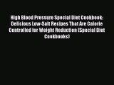 [Read book] High Blood Pressure Special Diet Cookbook: Delicious Low-Salt Recipes That Are