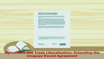 PDF  Agriculture and Trade Liberalisation Extending the Uruguay Round Agreement Download Full Ebook