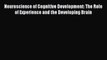 [Read book] Neuroscience of Cognitive Development: The Role of Experience and the Developing