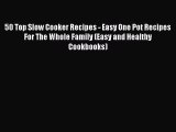 PDF 50 Top Slow Cooker Recipes - Easy One Pot Recipes For The Whole Family (Easy and Healthy