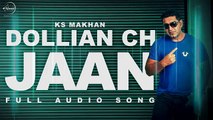 Dollian Ch Jaan  - KS Makhan - Punjabi Song