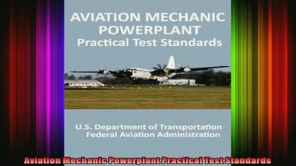 DOWNLOAD FREE Ebooks  Aviation Mechanic Powerplant Practical Test Standards Full Ebook Online Free