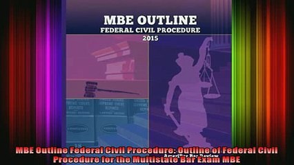 READ FREE FULL EBOOK DOWNLOAD  MBE Outline Federal Civil Procedure Outline of Federal Civil Procedure for the Multistate Full Free