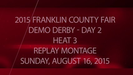 2015 Franklin County Fair - Day 2 - Heat 3 - Package - Replay Montage - Sunday, August 16, 2015