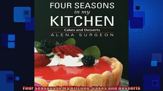 Free PDF Downlaod  Four Seasons in My Kitchen Cakes and Desserts  DOWNLOAD ONLINE
