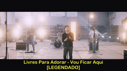 Livres Para Adorar - Vou Ficar Aqui [LEGENDADO]