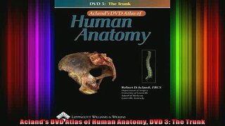 READ FREE FULL EBOOK DOWNLOAD  Aclands DVD Atlas of Human Anatomy DVD 3 The Trunk Full Ebook Online Free