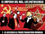 EL IMPERIO DEL MAL, LOS ROTHSCHILD - 1: EL ASCENSO AL PODER FINANCIERO MUNDIAL