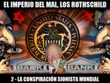 EL IMPERIO DEL MAL, LOS ROTHSCHILD - 2: LA CONSPIRACIÓN SIONISTA MUNDIAL