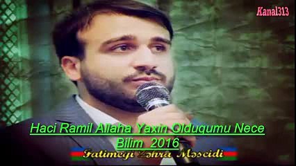Haci Ramil Allaha Yaxin Olduqumu Nece Bilim 2016 YENI