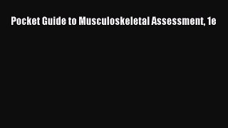 Read Pocket Guide to Musculoskeletal Assessment 1e Ebook Online