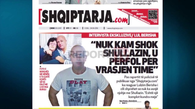 Report TV - Ekskluzive/Lul Berisha:Shullazi jo miku im, u përfol vrasja ime