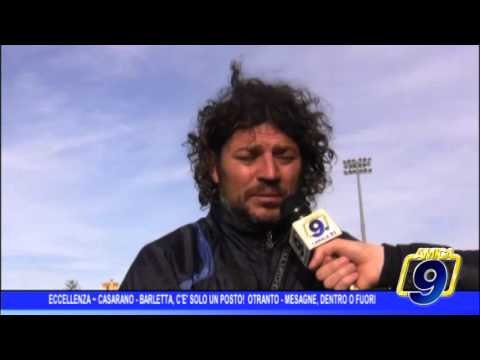 Eccellenza | Casarano - Barletta, c'è solo un posto! Otranto - Mesagne, dentro o fuori